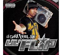 Lil' Flip - U Gotta Feel Me