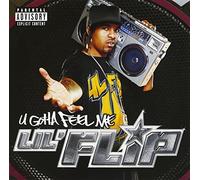 Lil' Flip - U Gotta Feel Me [Import]