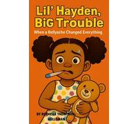 Lil' Hayden, Big Trouble: When a Bellyache Changed Everything