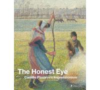 L'œil honnête : L'impressionnisme de Camille Pissarro