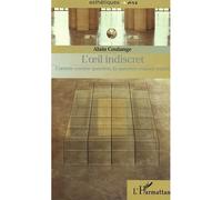 L'Œil indiscret L'œuvre comme question, la question comme œuvre - Alain Coulange - L'harmattan - broché - Beau livre