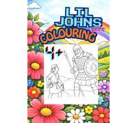 Lil Johns Colouring Book: 4+ 65 images of Art that lifts your heart