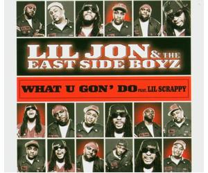 Lil Jon & the East Side Boyz F - What U Gon' Do?