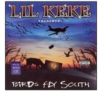 Lil Keke - Birds Fly South