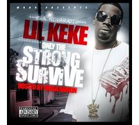 Lil Keke - Only The Strong Survive