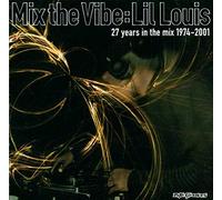 Lil Louis - Mix the Vibe: 27 Years in the