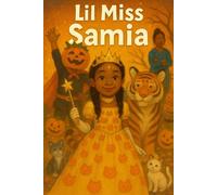 Lil Miss Samia and her Journey: Pumpkins and tigers, Monsters who eat pizza, and the strawberry queen...Happy Halloween Edition