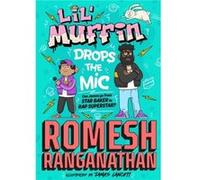Lil Muffin Drops the Mic - Romesh Ranganathan - Penguin Random House Childrens UK - Livre en Anglais - Hardback Romesh RanganathanRomesh Ranganathan (Auteur)