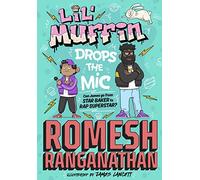 Lil' Muffin Drops the Mic: The brand-new children’s book from comedian Romesh Ranganathan!