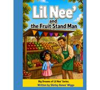 Lil Nee' and The Fruit Stand Man: Big Dreams of Lil Nee' Series