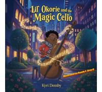 Lil' Okorie and the Magic Cello