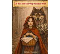 Lil’ Red and The Very Peculiar Wolf: What if the Big Bad Wolf wasn’t bad… just terribly awkward?