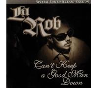 Lil Rob - Can't Keep a Good Man Down
