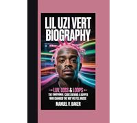 Lil Uzi Vert Biography: Luv, Loss & Loops - The Emotional Codes Behind a Rapper Who Changed the Way We Feel Music