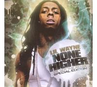 Lil Wayne - None Higher [Import]