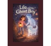 Lila and the Ghost Boy