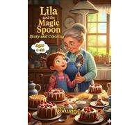 Lila and the Magic Spoon Story Plus Coloring Book for Children Ages 4 to 8: Come discover the story of Lila, a clever and curious little girl Book to develop imagination and creativity coloring
