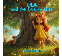 LILA and the Talking Tree: A tale of quantum creation to awaken the imagination of children.