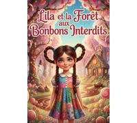 Lila et la Forêt aux Bonbons Interdits Histoire plus coloriage pour enfant dés 4 ans: après Lila et la Cuillère Magique voici venir une aventure plus ... dans Lila et la Forêt aux Bonbons Interdits