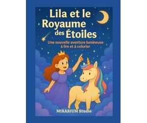 LILA et le Royaumes des Etoiles: Une nouvelle aventure lumineuse à lire et à colorier