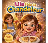 Lila fête la Chandeleur: Une aventure gourmande pour célébrer la Chandeleur en famille