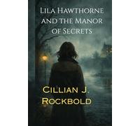 Lila Hawthorne and the Manor of Secrets