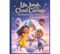 Lila, Jonah, and the Cloud Carriage, The Cloud Carriage Adventure: A Cloud-High Adventure of Faith, Courage, and God’s Guidance