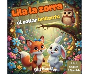 Lila la zorra & el collar brillante: Un libro infantil bilingüe en inglés y español | Una historia sobre honestidad, amabilidad y buenos valores para niños de 3 a 10 años