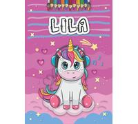 Lila: Livre de coloriage personnalisé pour Lila | Licorne | Cadeau d'anniversaire pour fille ... | 4 à 8 ans | 25 motifs de licorne avec le prénom Lila, Grand format A4 (21 x 29.7 cm)