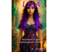 Lila - Rückkehr in die verborgenen Welten