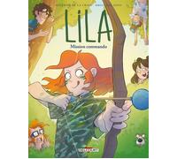 Lila T10 - Mission commando - Séverine de La Croix - Delcourt - cartonné - Bande dessinée jeunesse