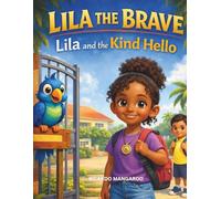 Lila the Brave: Lila and the Kind Hello: A Story About Making Friends and Thinking Before You Act