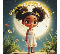 Lila & The Starry Fireflies: A Magical Summer Adventure Beneath the Stars “By Willow Evergreen” and “Little Light Press”
