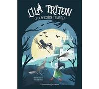 Lila Triton et la Sorcière Tempête Magda Brol (Auteur), Magda Brol (Illustration), Derek Keilty (Auteur), Eva Grynszpan (Traduction)