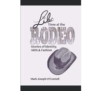 Lilac Time At The Rodeo: Stories Of Identity, Aids & Fashion