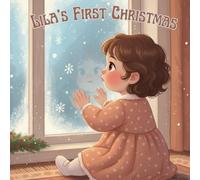 Lila's First Christmas: A Dreamy Holiday Story for Little Hearts and Tiny Hands