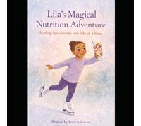 Lila's Magical Nutrition Adventure: Fueling Her Dreams One Bite at a Time