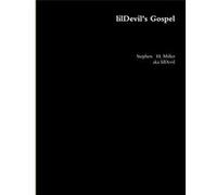 lilDevils Gospel - Stephen H. Miller - Lulu Press Inc. - Livre en Anglais Stephen H. MillerStephen H. Miller (Auteur)