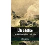 L'Île à hélice: Les Milliardaires ridicules