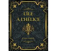 L'Île à l'hélice: Jules Verne