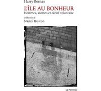 L'île Au Bonheur - Hommes, Atomes Et Cécité Volontaire