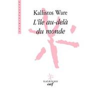 L'île au-delà du monde Kallistos Ware (Auteur)