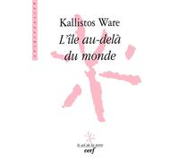 L'île au-delà du monde - Kallistos Ware - Cerf - broché - Essai