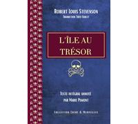 L'île au trésor: Texte intégral annoté, avec notes et carnets de bords illustrés