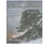 L'île Aux Arbres - Monuments Végétaux De Corse
