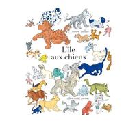L'Ile aux chiens - Aurore Callias - Albin Michel Jeunesse - cartonné - Album jeunesse dès 3 ans