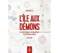L'île Aux Démons Et Autres Mirages Cartographiques De L'amérique Du Nord - 1507-1647