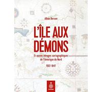 L'île Aux Démons Et Autres Mirages Cartographiques De L'amérique Du Nord - 1507-1647