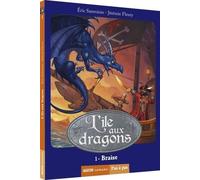 L'ILE AUX DRAGONS - BRAISE (COLL. PAS A PAS)