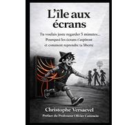 L'Île aux écrans: Retrouve ta liberté sans renoncer à ton plaisir. Comprendre pourquoi les écrans t'attirent... et reprendre le contrôle sans te faire violence.